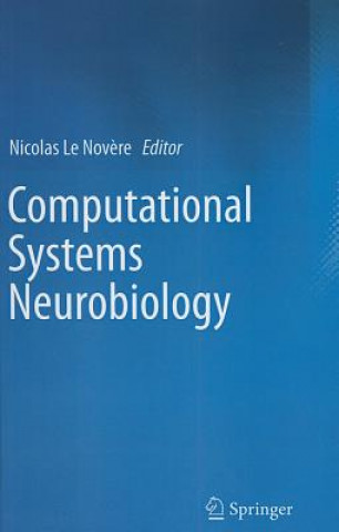 Kniha Computational Systems Neurobiology Nicolas Le Nov