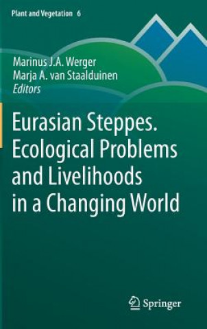 Kniha Eurasian Steppes. Ecological Problems and Livelihoods in a Changing World Marinus J. A. Werger