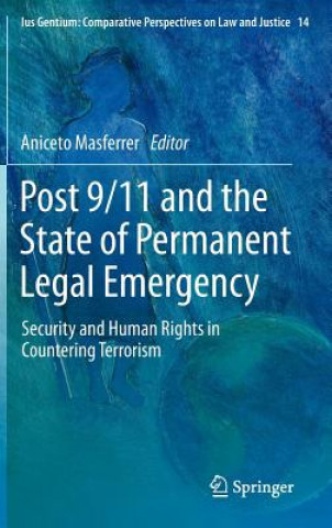 Βιβλίο Post 9/11 and the State of Permanent Legal Emergency Aniceto Masferrer