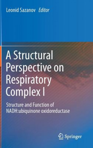 Buch Structural Perspective on Respiratory Complex I Leonid Sazanov