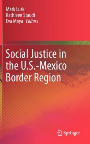 Kniha Social Justice in the U.S.-Mexico Border Region Mark Lusk