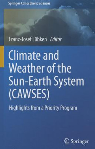 Knjiga Climate and Weather of the Sun-Earth System (CAWSES) Franz-Josef Lübken