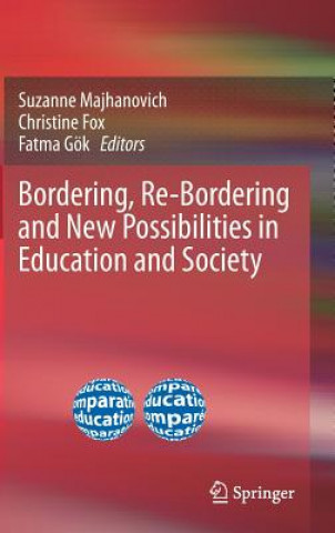 Kniha Bordering, Re-Bordering and New Possibilities in Education and Society Suzanne Majhanovich