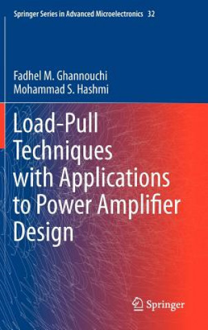 Kniha Load-Pull Techniques with Applications to Power Amplifier Design Fadhel M. Ghannouchi