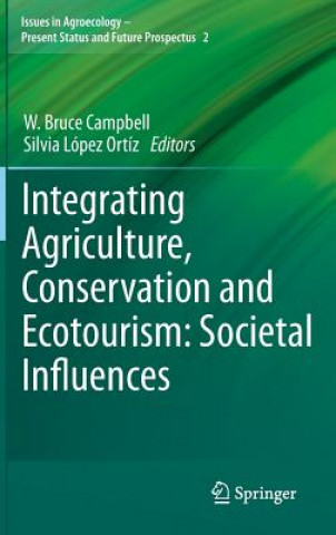 Kniha Integrating Agriculture, Conservation and Ecotourism: Societal Influences W. Bruce Campbell