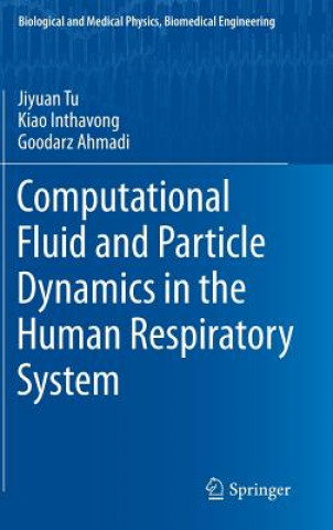 Kniha Computational Fluid and Particle Dynamics in the Human Respiratory System Jiyuan Tu