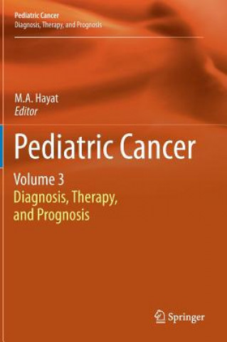 Kniha Pediatric Cancer, Volume 3 M. A. Hayat