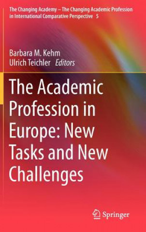 Kniha Academic Profession in Europe: New Tasks and New Challenges Barbara M. Kehm