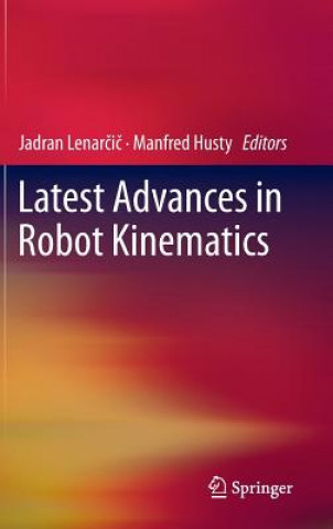 Carte Latest Advances in Robot Kinematics Jadran Lenarcic