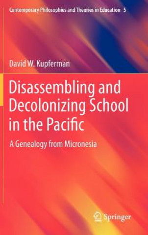 Buch Disassembling and Decolonizing School in the Pacific David Kupferman