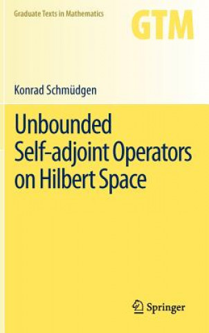 Buch Unbounded Self-adjoint Operators on Hilbert Space Konrad Schmüdgen