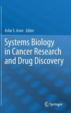 Carte Systems Biology in Cancer Research and Drug Discovery Asfar S. Azmi
