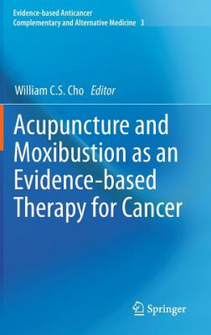 Carte Acupuncture and Moxibustion as an Evidence-based Therapy for Cancer William C.S. Cho
