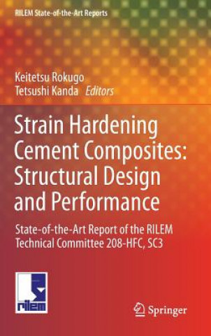 Kniha Strain Hardening Cement Composites: Structural Design and Performance Kanakubo Toshiyuki