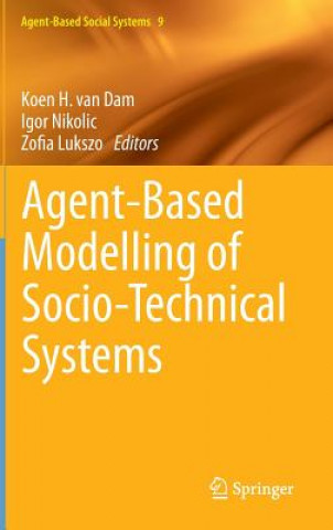 Kniha Agent-Based Modelling of Socio-Technical Systems Koen H. van Dam