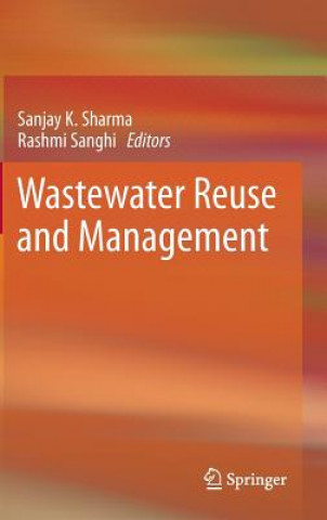 Kniha Wastewater Reuse and Management Sanjay K. Sharma