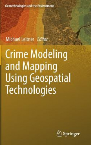 Book Crime Modeling and Mapping Using Geospatial Technologies Michael Leitner