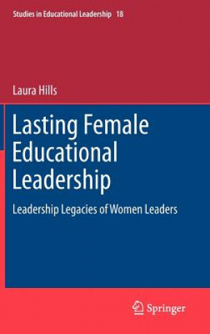 Knjiga Lasting Female Educational Leadership Laura Hills