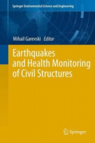 Carte Earthquakes and Health Monitoring of Civil Structures Mihail Garevski