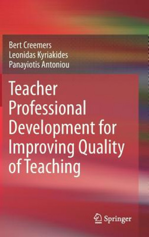 Kniha Teacher Professional Development for Improving Quality of Teaching Bert Creemers