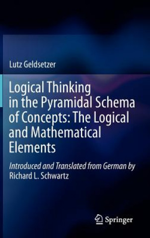 Kniha Logical Thinking in the Pyramidal Schema of Concepts: The Logical and Mathematical Elements Lutz Geldsetzer