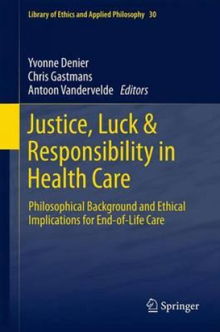 Könyv Justice, Luck & Responsibility in Health Care Yvonne Denier