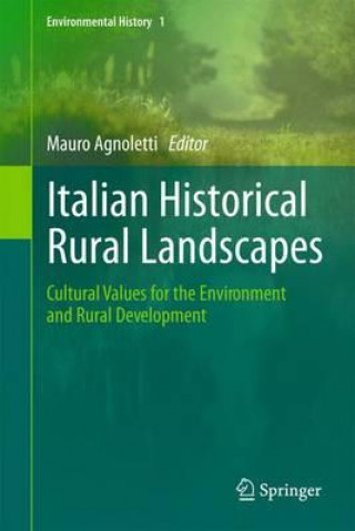 Knjiga Italian Historical Rural Landscapes Mauro Agnoletti