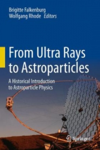 Книга From Ultra Rays to Astroparticles Brigitte Falkenburg