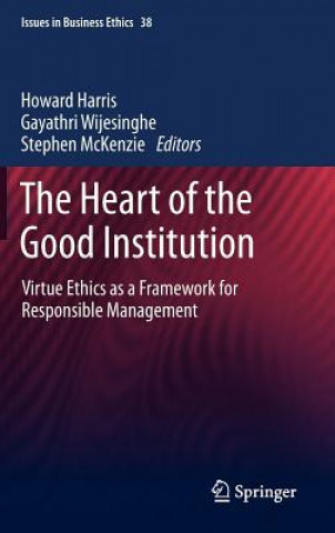 Könyv Heart of the Good Institution Howard Harris