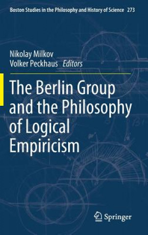 Könyv Berlin Group and the Philosophy of Logical Empiricism Nikolay Milkov