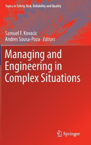 Kniha Managing and Engineering in Complex Situations Samuel F. Kovacic