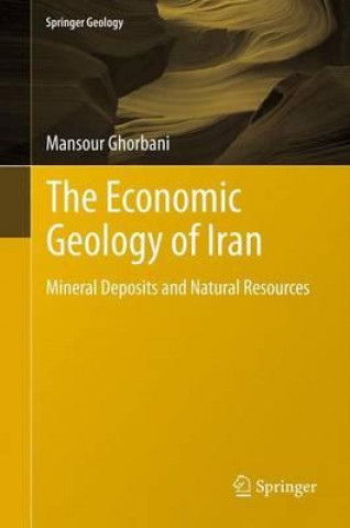 Livre Economic Geology of Iran Mansour Ghorbani