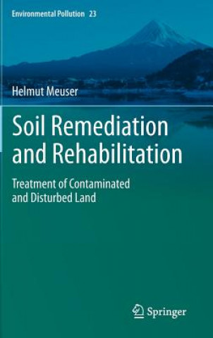 Книга Soil Remediation and Rehabilitation Helmut Meuser