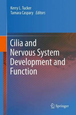 Kniha Cilia and Nervous System Development and Function Kerry L. Tucker