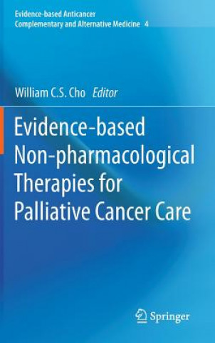 Kniha Evidence-based Non-pharmacological Therapies for Palliative Cancer Care William C.S. Cho