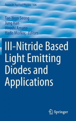 Carte III-Nitride Based Light Emitting Diodes and Applications Tae-Yeon Seong