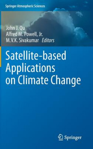 Kniha Satellite-based Applications on Climate Change John Qu