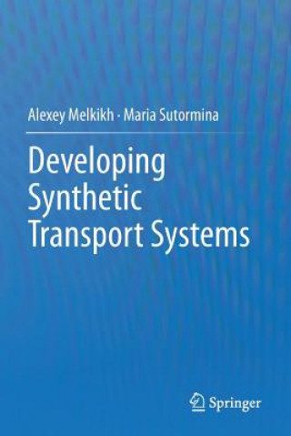 Kniha Developing Synthetic Transport Systems Alexey Melkikh