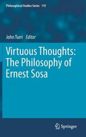 Carte Virtuous Thoughts: The Philosophy of Ernest Sosa John Turri