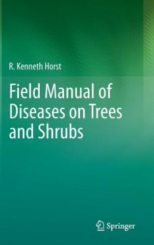 Kniha Field Manual of Diseases on Trees and Shrubs R. K. Horst