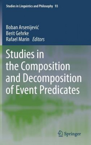 Książka Studies in the Composition and Decomposition of Event Predicates Boban Arsenijevic