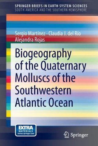 Könyv Biogeography of the Quaternary Molluscs of the Southwestern Atlantic Ocean Sergio Martínez