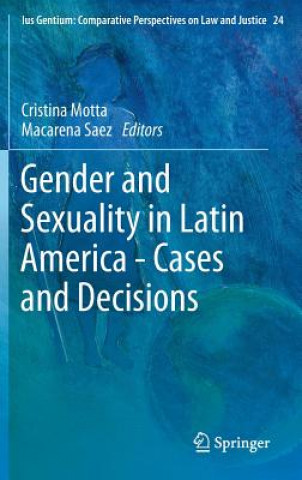 Carte Gender and Sexuality in Latin America - Cases and Decisions Cristina Motta