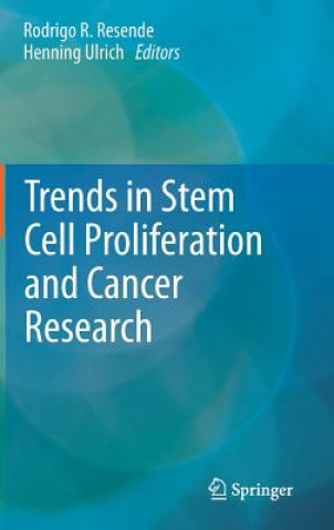 Kniha Trends in Stem Cell Proliferation and Cancer Research Rodrigo Resende