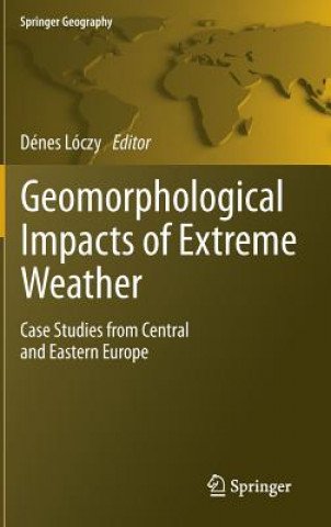 Kniha Geomorphological impacts of extreme weather Dénes Lóczy