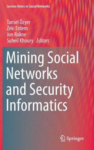 Kniha Mining Social Networks and Security Informatics Tansel Özyer