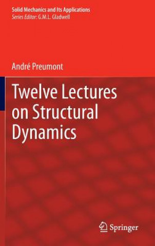 Kniha Twelve Lectures on Structural Dynamics André Preumont