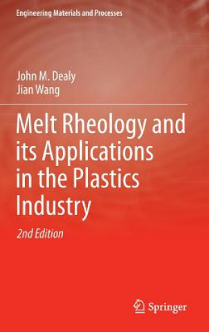 Kniha Melt Rheology and its Applications in the Plastics Industry John M. Dealy