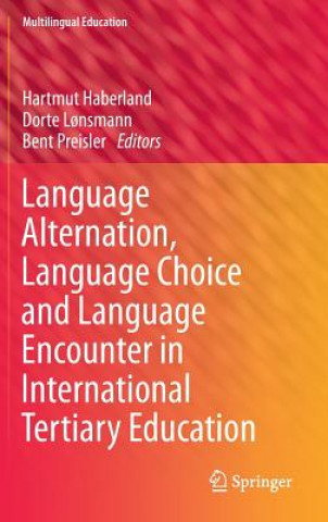 Knjiga Language Alternation, Language Choice and Language Encounter in International Tertiary Education Hartmut Haberland