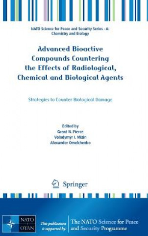 Kniha Advanced Bioactive Compounds Countering the Effects of Radiological, Chemical and Biological Agents Grant N. Pierce